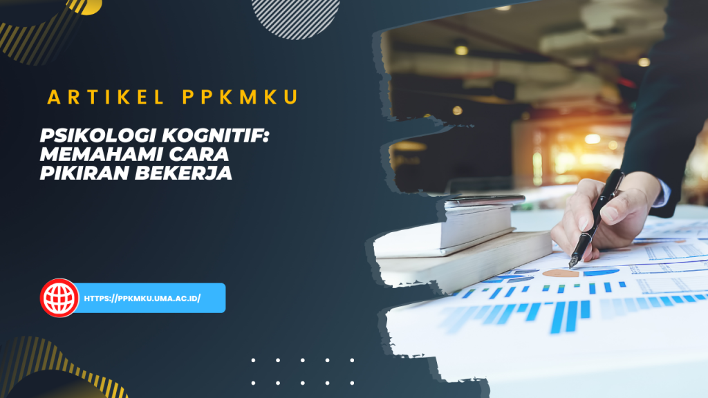 Psikologi Kognitif: Memahami Cara Pikiran Bekerja