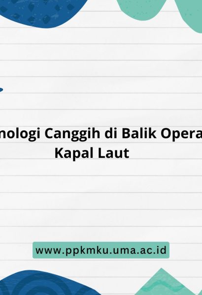 Teknologi Canggih di Balik Operasi Kapal Laut